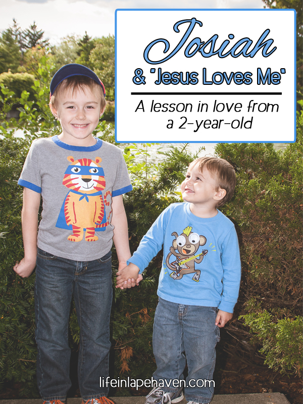 Josiah & Jesus Loves Me: A Lesson in Love from a 2-year-old, Life in Lape Haven. My toddler's version of "Jesus Loves Me" is a great reminder that because Jesus loves others, we do, too.