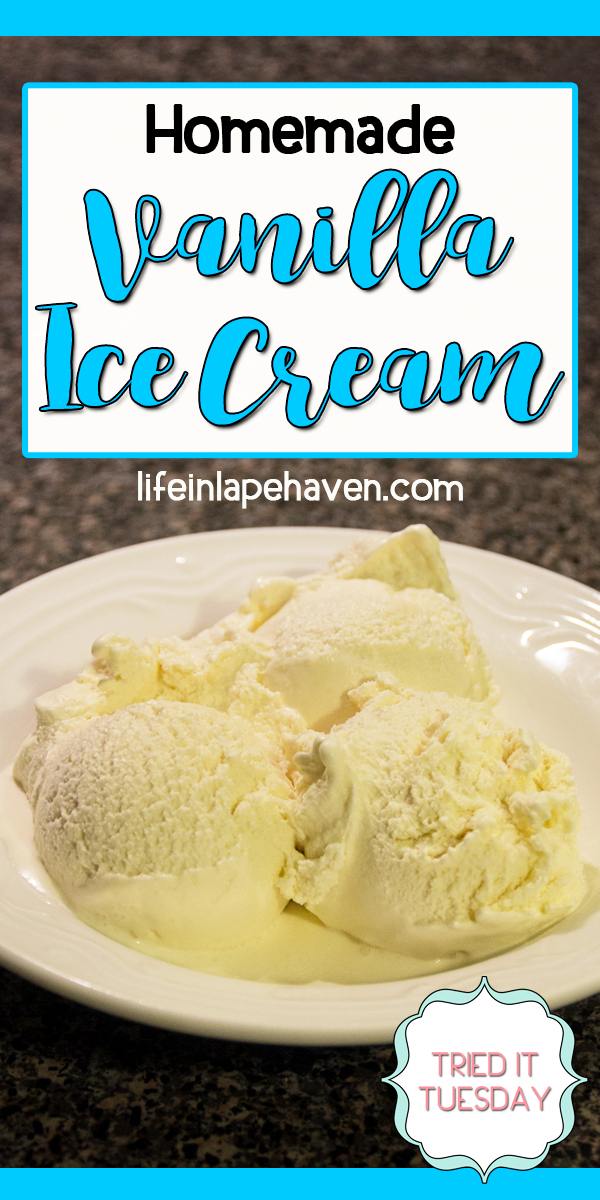Life in Lape Haven: Tried It Tuesday - Homemade Vanilla Ice Cream. A delicious, traditional-style homemade vanilla ice cream recipe that's perfect for summer (or anytime of the year!) One of our family's favorites.