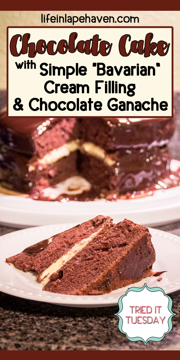 Life in Lape Haven: Tried It Tuesday: Chocolate Cake with Simple Bavarian Cream & Chocolate Ganache. Easy recipes for a tasty Bavarian cream filling and decadent chocolate ganache that take a regular boxed Devil's food cake from ordinary to extraordinary with very little effort or time!