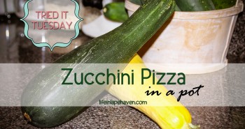Life in Lape Haven: Tried It Tuesday - Zucchini Pizza in a Pot