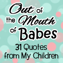 LifeinLapeHaven.com: Write 31 Days - Out of the Mouth of Babes