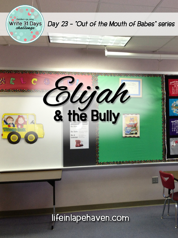 Life in Lape Haven: Write 31 Days - Elijah and the Bully