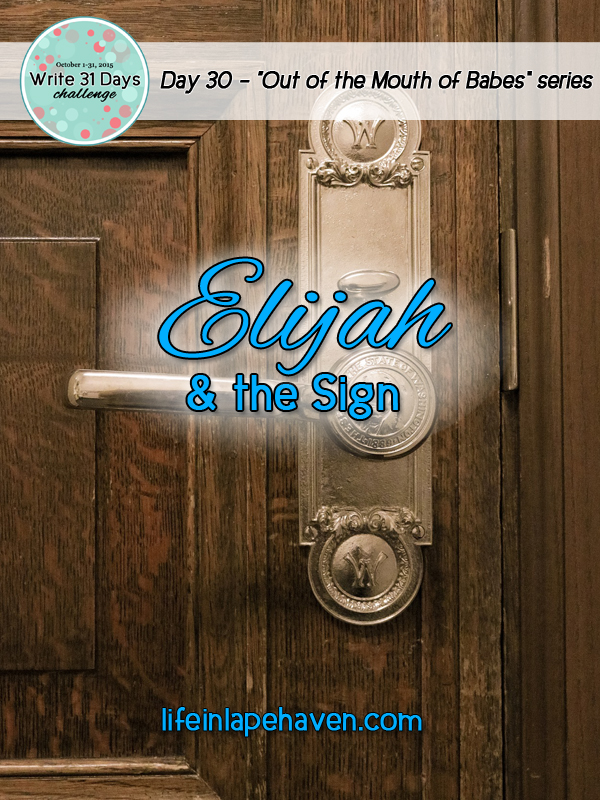 Life in Lape Haven: Write 31 Days - Elijah and the Sign. Elijah's version of hospitality leaves something to be desired.