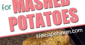Life in Lape Haven: Tried It Tuesday - My Kitchen Hack for Mashed Potatoes. Baked mashed potatoes make dinner preparation easier for me.