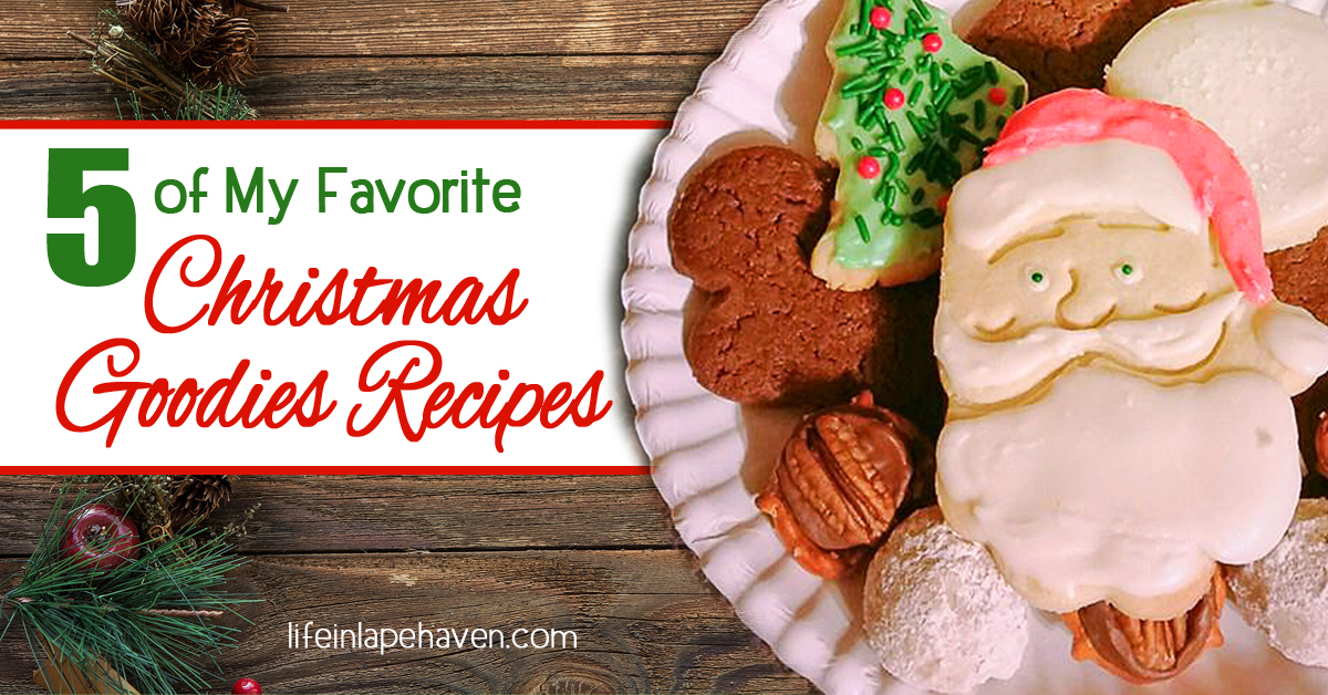 5 Favorite Christmas Goodies Recipes - Life in Lape Haven