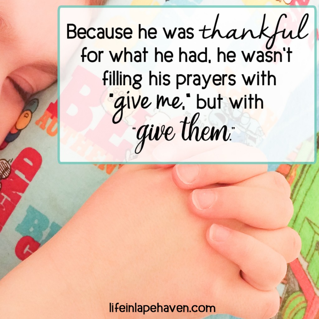 Life in Lape Haven: How My Children Remind Me to Pray with Gratitude. While listening to my little boys pray can be sweetly amusing, it can also be challenging and convicting because of how easily they thank God for the little things.