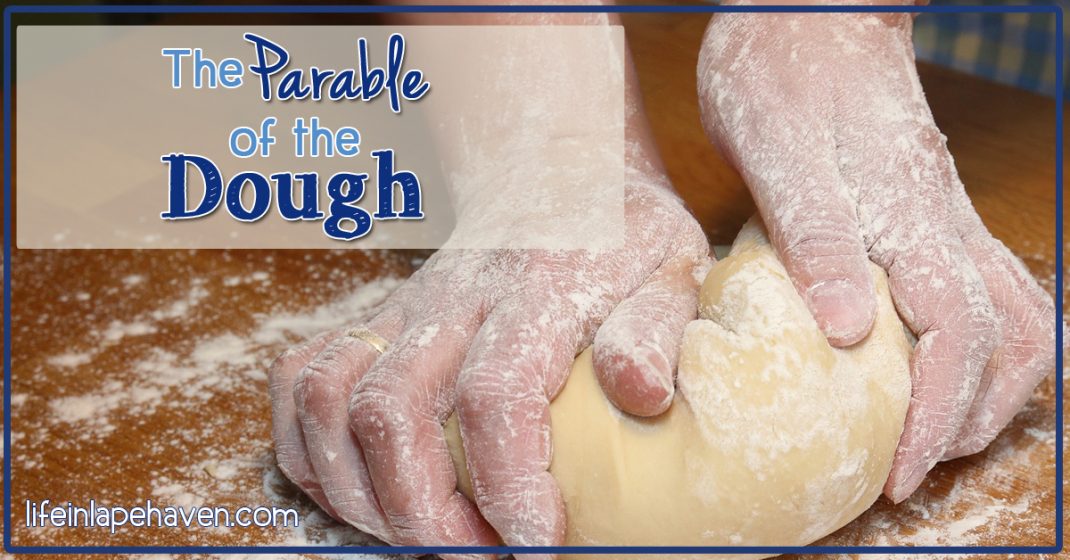 Life in Lape Haven: The Parable of the Dough. Kneading and rolling out dough one day became a spiritual lesson on being pliable and receptive to God's work in our life.