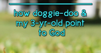 Life in Lape Haven: Walking Closely: How Doggie-Doo & My 3-Yr-Old Point to God. Walking a child through a yard littered with dog leavings is tricky, especially when your child won't stay close.