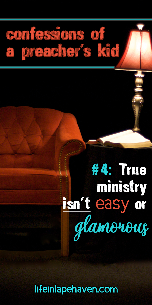 Confessions of a Preacher's Kid: #4 - True ministry isn't easy or glamorous. Having grown up as a pastor's kid, I saw what it meant to really minister and pastor. It isn't an easy or glamorous path, but it's a rewarding one.
