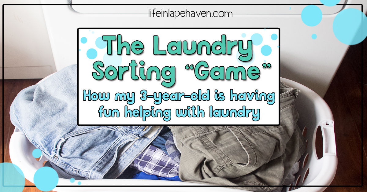 The Laundry Sorting "Game" Life in Lape Haven