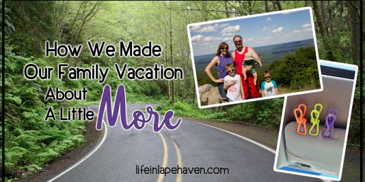 Life in Lape Haven: How We Made Our Family Vacation About A Little More. A simple idea on the day we began our trip gave our vacation an extra focus on kindness toward others.