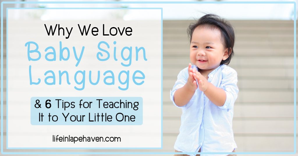 Why We Love Baby Sign Language & Tips to Teach Your Little One